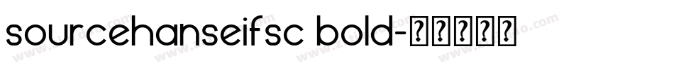 sourcehanseifsc bold字体转换